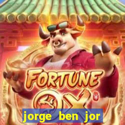 jorge ben jor fortuna estimada